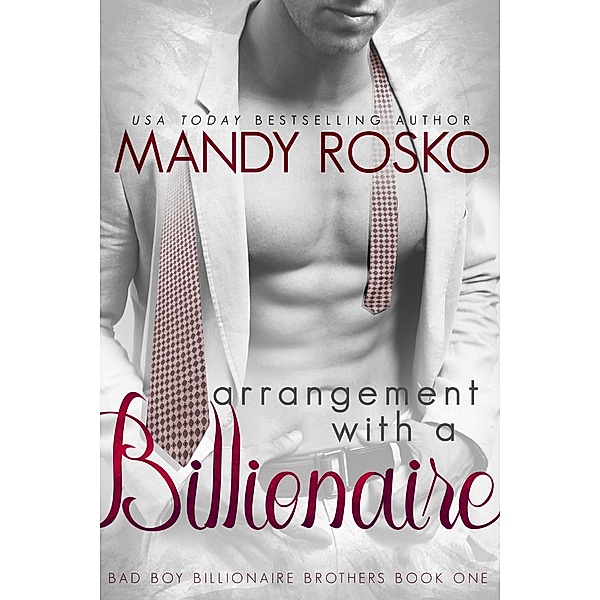 Arrangement with a Billionaire (Bad Boy Billionaire Brothers, #1) / Bad Boy Billionaire Brothers, Mandy Rosko