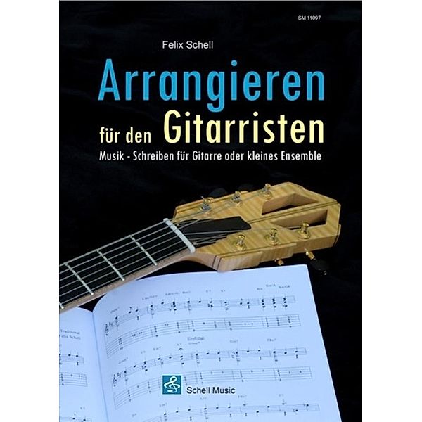 Arrangieren für den Gitarristen, Felix Schell