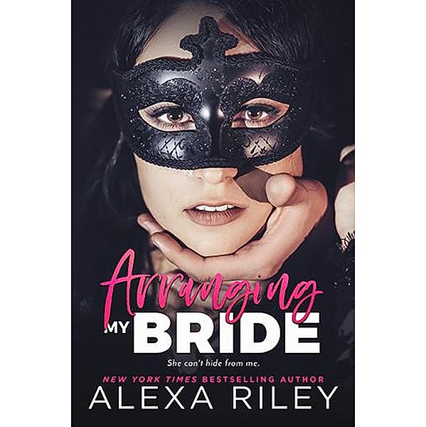 Arranging My Bride, Alexa Riley