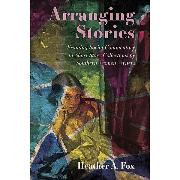 Arranging Stories, Heather A. Fox