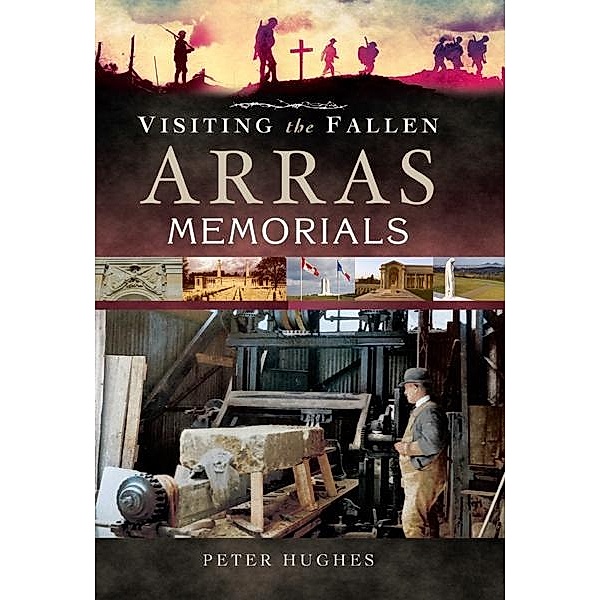 Arras Memorials / Pen and Sword Military, Hughes Peter Hughes