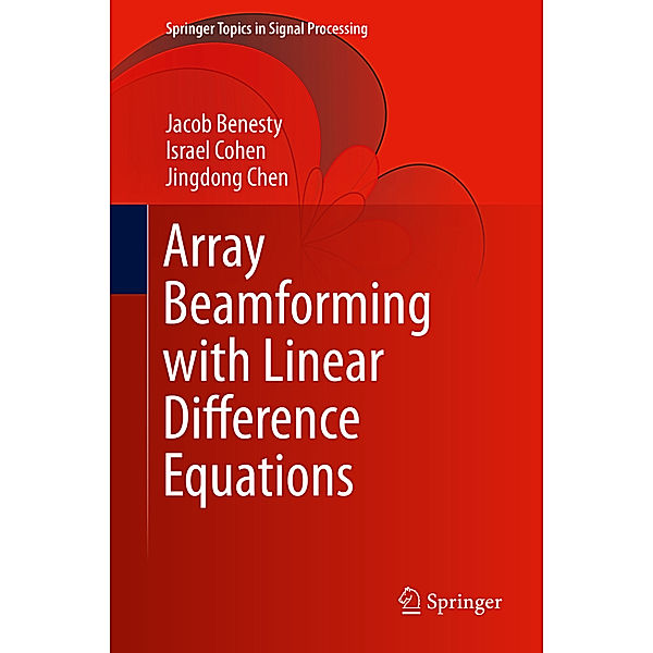 Array Beamforming with Linear Difference Equations, Jacob Benesty, Israel Cohen, Jingdong Chen