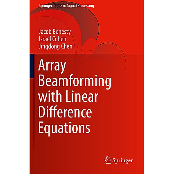 Array Beamforming with Linear Difference Equations, Jacob Benesty, Israel Cohen, Jingdong Chen