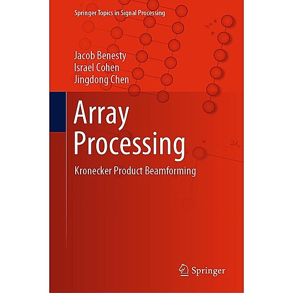 Array Processing / Springer Topics in Signal Processing Bd.18, Jacob Benesty, Israel Cohen, Jingdong Chen