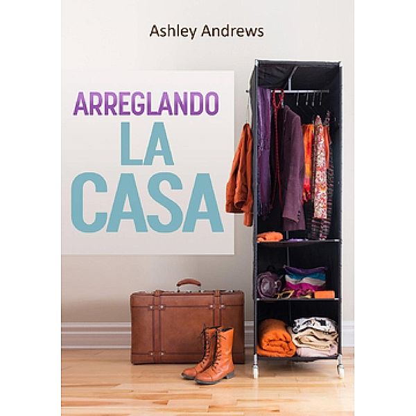 Arreglando la Casa, Ashley Andrews