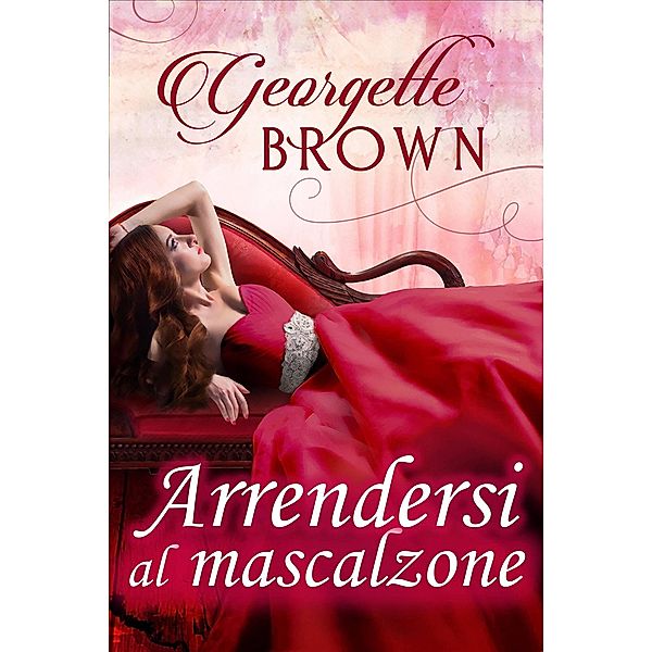 Arrendersi al mascalzone, Georgette Brown