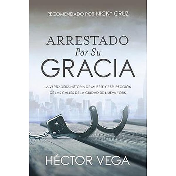 Arrestado Por Su Gracia, Hector Vega