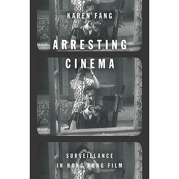 Arresting Cinema, Karen Fang