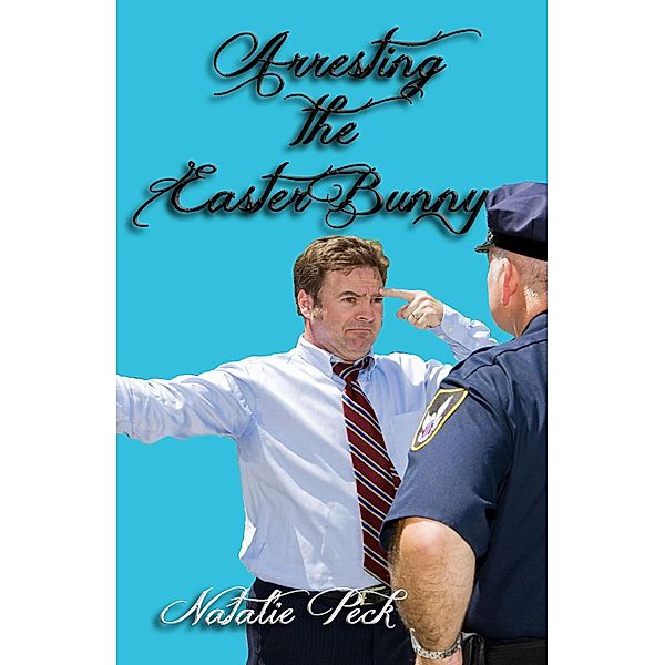 Arresting the Easter Bunny, Natalie Peck
