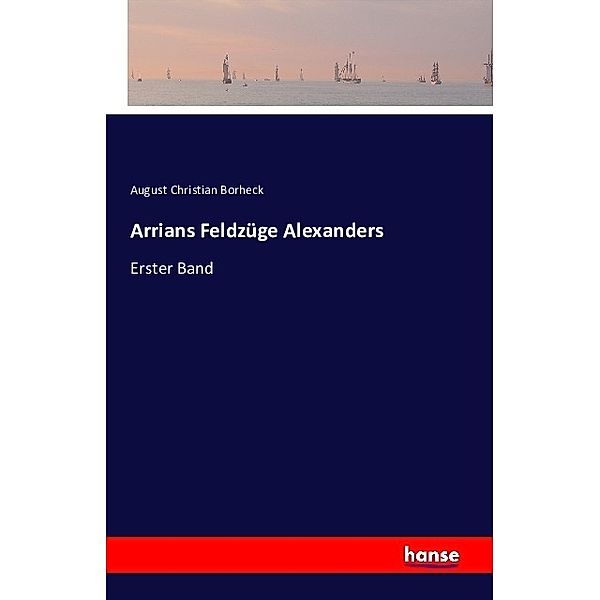 Arrians Feldzüge Alexanders, August Christian Borheck