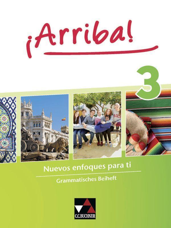 Fremdsprache ¡Arriba!: Nuevos enfoques para ti. Lehrwerk für Spanisch als 2. Fremdsprache Lehrwerk für Spanisch als 2 ¡Arriba / ¡Arriba Grammatisches Beiheft 2: Nuevos enfoques para ti