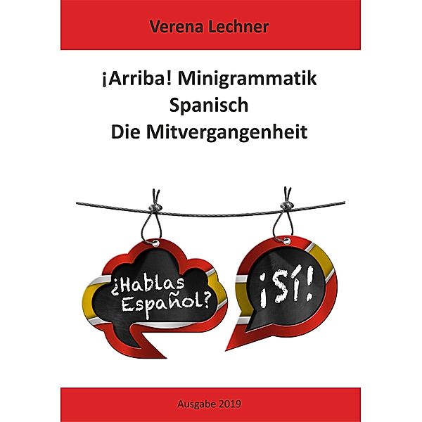 ¡Arriba! Minigrammatik Spanisch: Die Mitvergangenheit, Verena Lechner