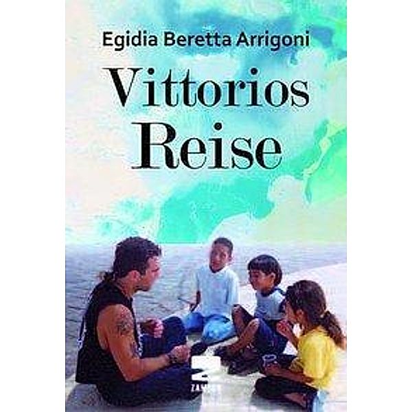 Arrigoni, E: Vittorios Reise, Egidia Beretta Arrigoni