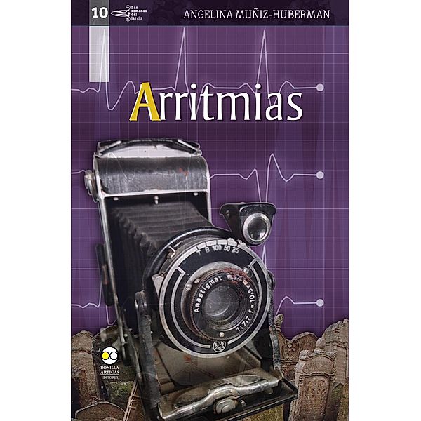 Arritmias / Las semanas del jardín Bd.10, Angelina Muñiz-Huberman