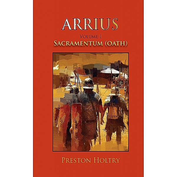 ARRIUS Vol. I, Preston Holtry
