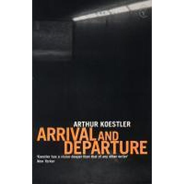 Arrival and Departure, Arthur Koestler