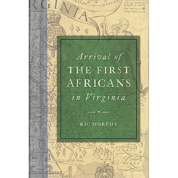 Arrival of the First Africans in Virginia, Ric Murphy