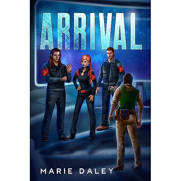 Arrival (The Adventures of Ryes and Garth, #6) / The Adventures of Ryes and Garth, Marie Daley