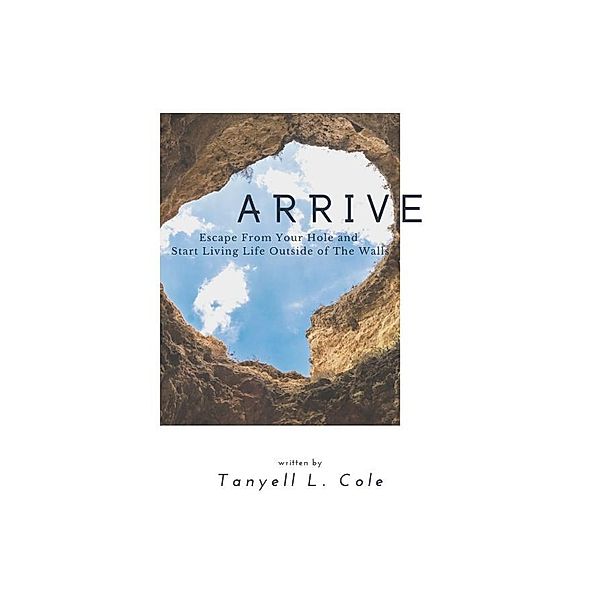 Arrive, Tanyell Cole
