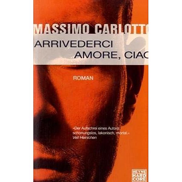 Arrivederci amore, ciao, Massimo Carlotto