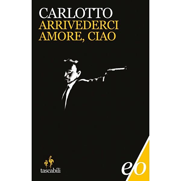 Arrivederci amore, ciao, Massimo Carlotto