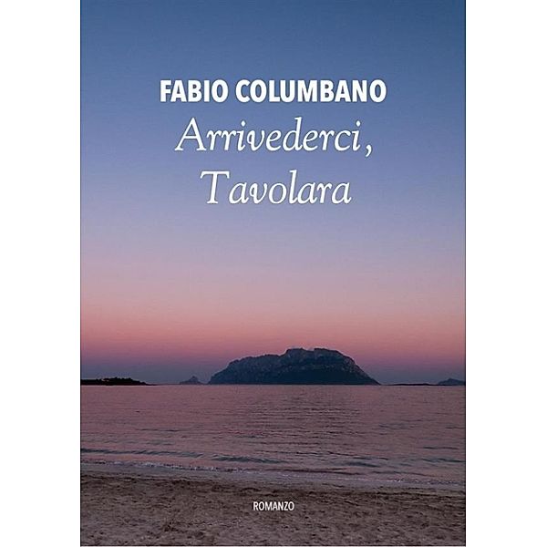 Arrivederci,  Tavolara, Fabio Columbano