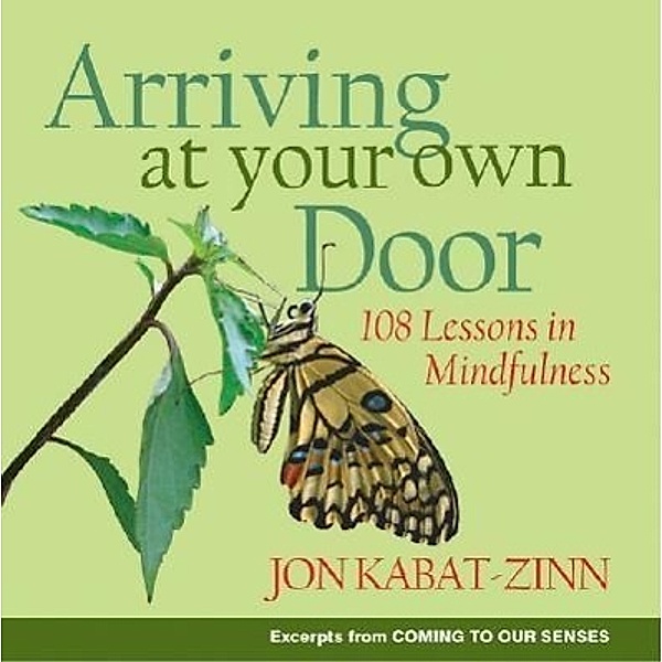 Arriving at Your Own Door, Jon Kabat-Zinn