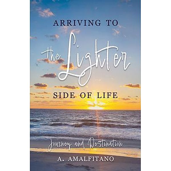 Arriving to the Lighter Side of Life, A. Amalfitano