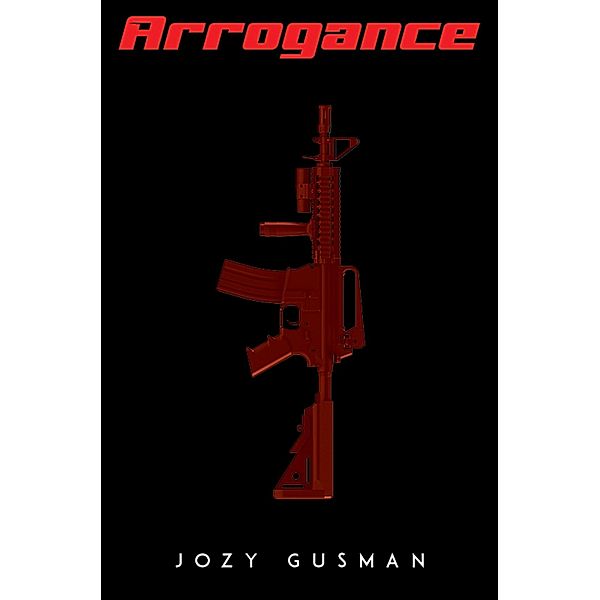 Arrogance / Austin Macauley Publishers LLC, Jozy Gusman