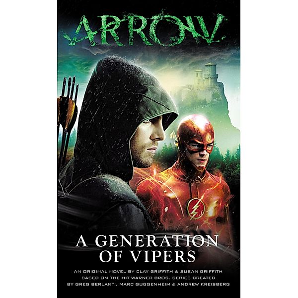Arrow - A Generation of Vipers / Flash/Arrow Bd.2, Clay Griffith, Susan Griffith