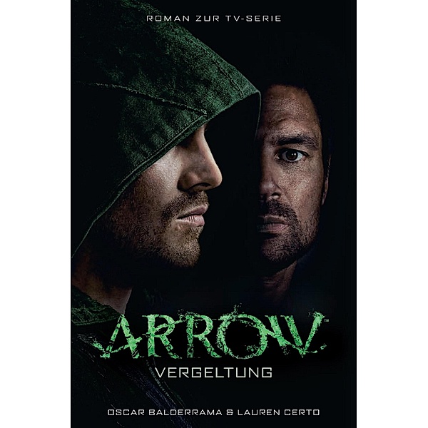 Arrow: Arrow: Vergeltung, Oscar Balderrama, Lauren Certo