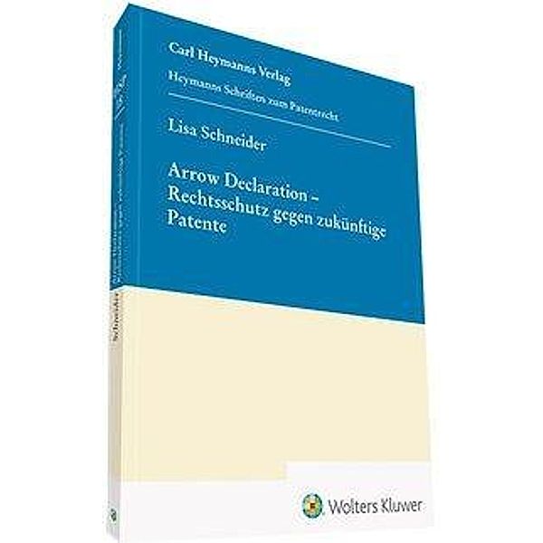 Arrow Declaration - Rechtsschutz gegen zukünftige Patente (HSP 18), Lisa Schneider