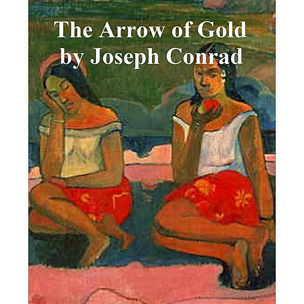 Arrow of Gold, Joseph Conrad