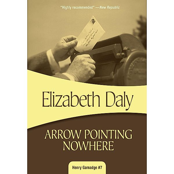 Arrow Pointing Nowhere / Henry Gamadge, Elizabeth Daly