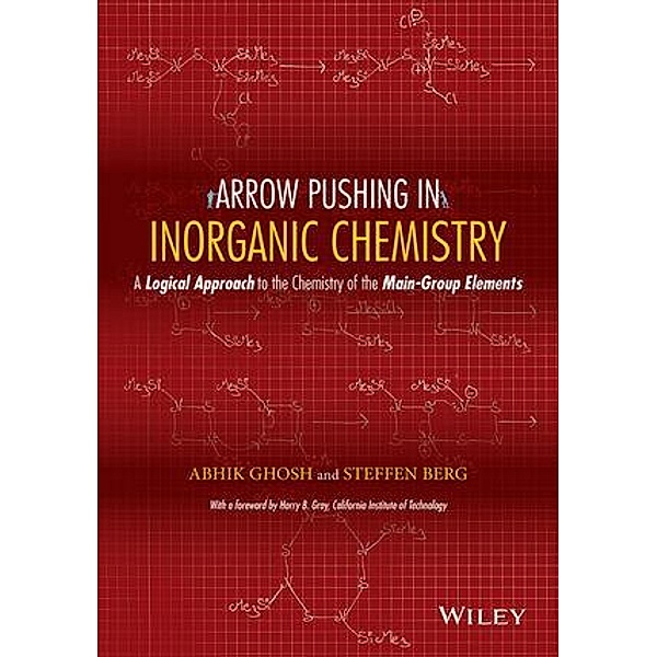 Arrow Pushing in Inorganic Chemistry, Abhik Ghosh, Steffen Berg
