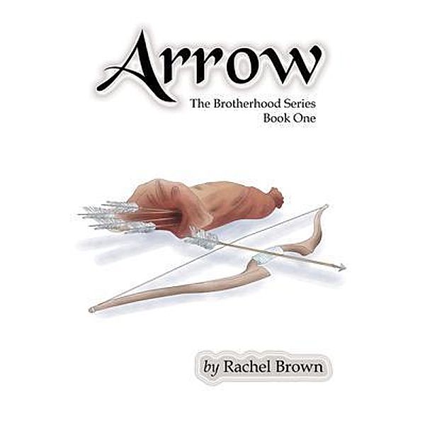 Arrow / The Brotherhood Bd.1, Rachel Brown