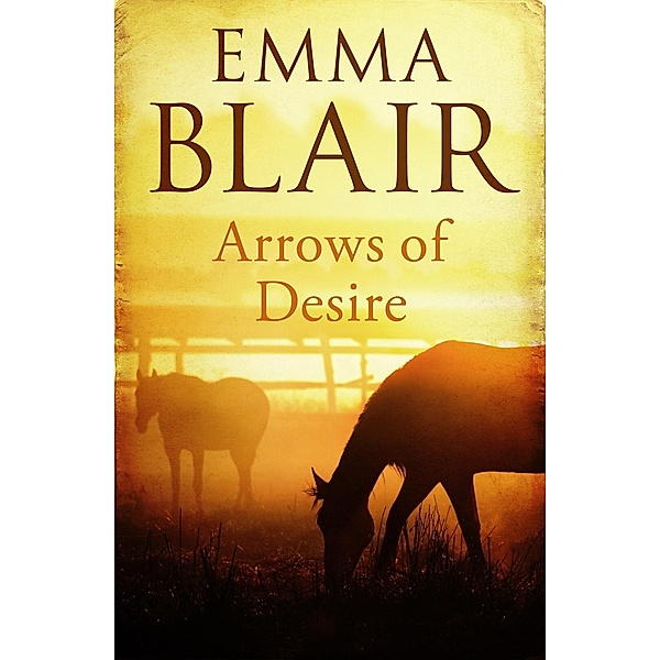 Arrows Of Desire, Emma Blair