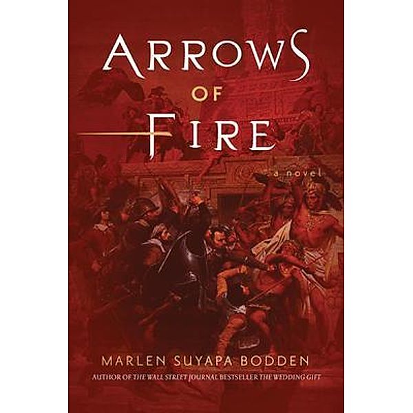 Arrows of Fire / Roatan Hall Press, LLC, Marlen Suyapa Bodden