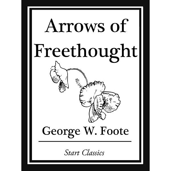 Arrows of Freethought, George W. Foote