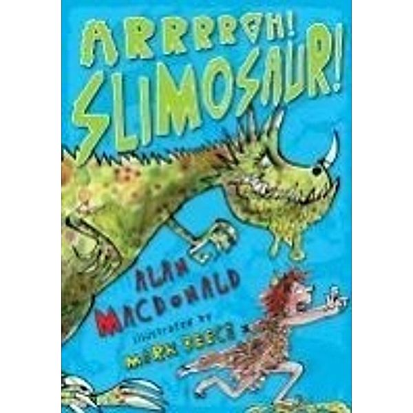 Arrrrgh! Slimosaur!, Alan Macdonald