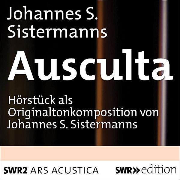 ARS ACUSTICA - Ausculta, Johannes S. Sistermanns