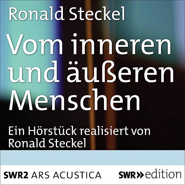 ARS ACUSTICA - Vom inneren und äußeren Menschen, Ronald Steckel, Meister Ekkehart