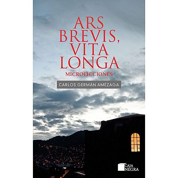 Ars brevis, vita longa, Carlos Germán Amézaga