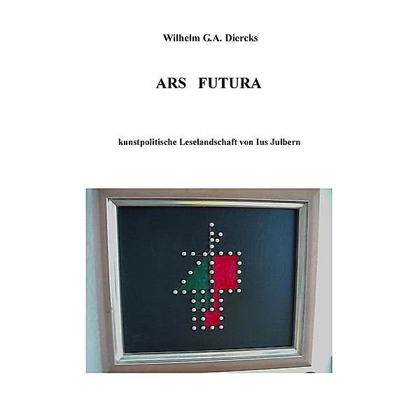 Ars Futura, Wilhelm G. A. Diercks