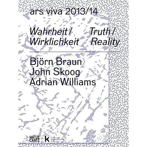 Ars Viva 13/14 Wahrheit / Wirklichkeit, Björn Braun, John Skoog, Adrian Williams