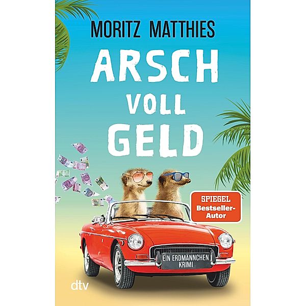 Arsch voll Geld / Erdmännchen Ray & Rufus Bd.9, Moritz Matthies