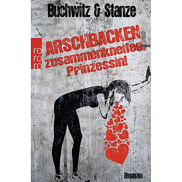 Arschbacken zusammenkneifen, Prinzessin!, Mirco Buchwitz, Rikje Stanze