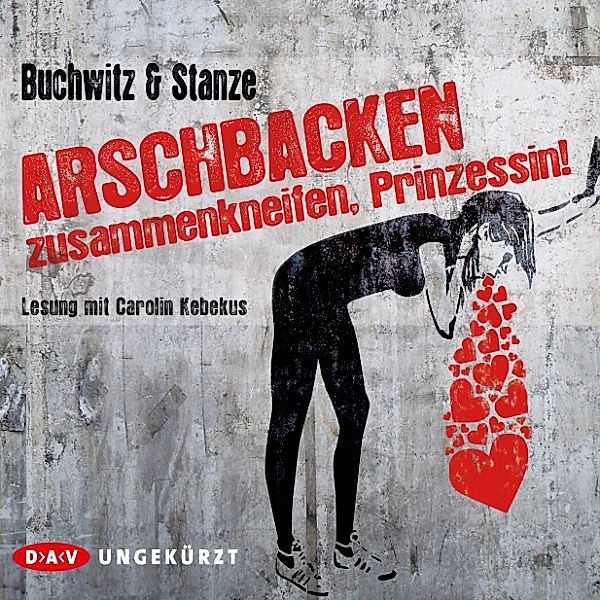 Arschbacken zusammenkneifen, Prinzessin!, Mirco Buchwitz, Rikje Stanze