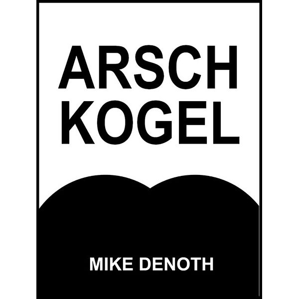 Arschkogel, Mike Denoth