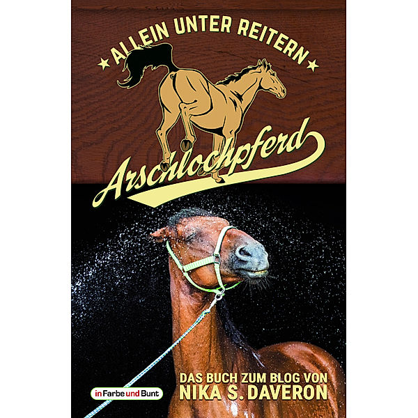 Arschlochpferd - Allein unter Reitern, Nika S. Daveron